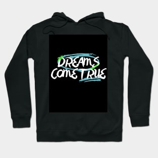 Dreams come true Hoodie